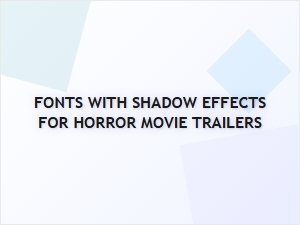 Shadowed Scripts: Best Horror Fonts for Cinematic Titles
