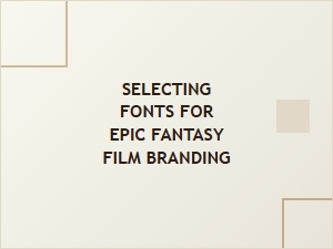 Masterful Fonts for Epic Fantasy Film Branding