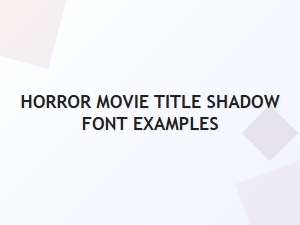 Explore Shadow Font Examples for Horror Movie Titles